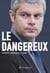 Le dangereux