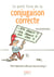 Le petit livre de la conjugaison correcte - petit repertoire utile par tous les temps