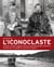 L'iconoclaste - l'histoire véritable d'Auguste François, consul, photographe, explorateur, misanthrope, incorruptible et ennemi des intrigants
