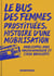Le bus des femmes : prostituées, histoire d'une mobilisation