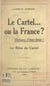 Le Cartel... ou la France ? - Électeurs, il faut choisir ! Le bilan du Cartel