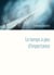Le temps a peu d'importance