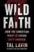 Wild Faith - How the Christian Right Is Taking Over America