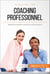 Coaching professionnel - Identifier le profil du coach qui vous convient