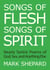 Songs of Flesh, Songs of Spirit: Nearly Tantric Poems of God, Sex, and Anything Else