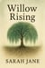 Willow Rising