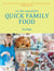 In the Mood for Quick Family Food - Simple, Fast and Delicious Recipes for Every Family