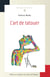 L’art de tatouer - La pratique d’un métier créatif
