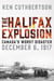 The Halifax Explosion - Canada's Worst Disaster