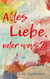 Alles Liebe oder was? - Dreiecksbeziehung zwischen Freundschaft und Leidenschaft