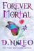 Forever Mortal - The Infinity, #3