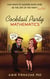 Cocktail Party Mathematics: Fun Ways to Master Math and Be the Life of the Party – Really!