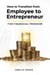 How to Transition from Employee to Entrepreneur for Financial Freedom