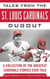 Tales from the St. Louis Cardinals Dugout - A Collection of the Greatest Cardinals Stories Ever Told