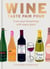 Wine:  Taste Pair Pour - Grow your knowledge with every glass