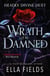 Wrath of the Damned - The spicy sequel to Nectar of the Wicked, an enemies-to-lovers and marriage of convenience dark fantasy romance!