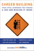 Career Building - Your Total Handbook for Finding a Job and Making It Work