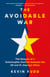 The Avoidable War - The Dangers of a Catastrophic Conflict between the US and Xi Jinping's China