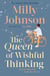 The Queen of Wishful Thinking - A gorgeous read full of love, life and laughter from theSunday Times bestselling author