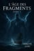 L'Âge des Fragments - Tome 2 - L'Âge des Fragments, #2