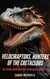 Velociraptors, Hunters of the Cretaceous: A Kids Guide to Velociraptors - Investigating Dinosaurs for Kids
