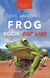 Frogs: The Amazing Frog Book for Kids - Animal Books for Kids, #21