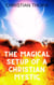 The Magical Setup of a Christian Mystic