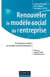 Renouveler le modèle social de l'entreprise - Du business model au modèle social d’entreprise