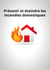 Prévenir et éteindre les incendies domestiques - Conseils et astuces pour sécuriser votre logement