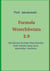 Formula Wszechswiata 2.0 - Jak fizyczna formula Wszechswiata moze zmienic nasze zycie materialne i duchowe