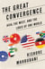 The Great Convergence - Asia, the West, and the Logic of One World
