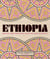 Ethiopia - Recipes and traditions from the horn of Africa