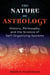 The Nature of Astrology - History, Philosophy, and the Science of Self-Organizing Systems