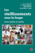 Les vieillissements sous la loupe : Entre mythes et réalités