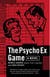 The Psycho Ex Game - A Novel
