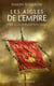 Les Aigles de l'Empire, T2 : La Conquête de l'Aigle