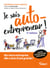 Je suis auto-entrepreneur ! - Ma micro-entreprise, elle a tout d'une grande