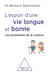 L' Espoir d'une vie longue et bonne - Les promesses de la science