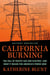 California Burning - The Fall of Pacific Gas and Electric--and What It Means for America's Power Grid