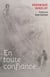En toute confiance... - Préface de jean EPSTEIN