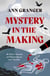 Mystery in the Making - Eighteen short stories of murder, mystery and mayhem