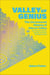 Valley of Genius - The Uncensored History of Silicon Valley (As Told by the Hackers, Founders, and Freaks Who Made It Boom)
