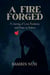 A Fire Forged: A Journey of Love, Resilience, and Home in Hudson