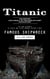 Titanic: The History and Legacy of the World’s Most Famous Ship (The True Accounts of People Who Lived Through History’s Most Famous Shipwreck)