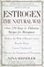 Estrogen: The Natural Way - Over 250 Easy and Delicious Recipes for Menopause
