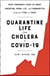 Quarantine Life from Cholera to COVID-19 - What Pandemics Teach Us About Parenting, Work, Life, and Communities from the 1700s to Today