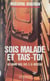 Sois malade et tais-toi !