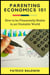 Parenting Economics 101: How to be Financially Stable in an Unstable World - The Wonder of Parenting Your Child, Your Children, and Other People's Kids, #2