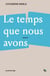 Le temps que nous avons
