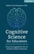 Cognitive Science for Educators: Practical suggestions for an evidence-based classroom